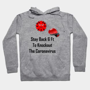 Stay Back 6 Ft To Knockout The Coronavirus Hoodie